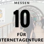 10 interessante Messen für Internetagenturen